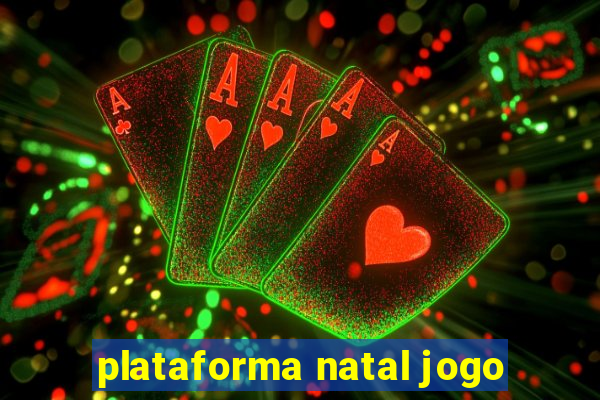 plataforma natal jogo